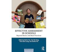 Effective Assessment in Schools: Beyond Basics and Best Practices (Assessment in Schools: Principles in Practice)