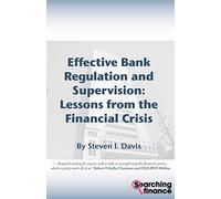 Effective Bank Regulation: Lessons from the Financial Crisis