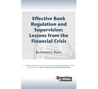 Effective Bank Regulation: Lessons from the Financial Crisis