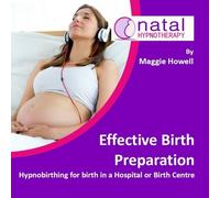 Effective Birth Preparation: Hypnobirthing for Birth in a Hospital or Birth Centre