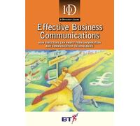 Effective Business Communications: How Directors Can Profit from Information and Communication Technologies. (A director's guide)