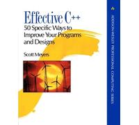 Effective C++: 50 Specific Ways to Improve Your Programs and Designs
