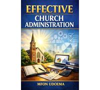 EFFECTIVE CHURCH ADMINISTRATION