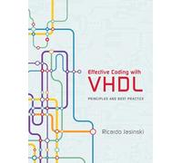 Effective Coding with VHDL - Principles and Best Practice (The MIT Press)
