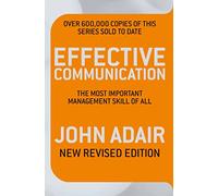 Effective Communication CRevised EditionD: The most important management skill of all