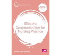Effective Communication for Nursing Practice: (Transforming Nursing Practice Series)