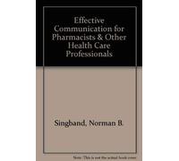 Effective Communication for Pharmacists & Other Health Care Professionals