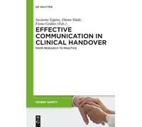 Effective Communication in Clinical Handover: From Research to Practice: 15 (Patient Safety, 15)