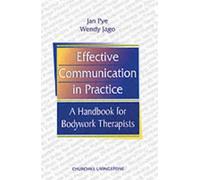 Effective Communication in Practice: A Handbook for Bodywork Therapists