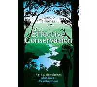 Effective Conservation: Parks, Rewilding, and Local Development