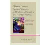 Effective Content Reading Strategies to Develop Mathematical and Scientific Literacy: Supporting the Common Core State Standards and the Next Generation Science Standards