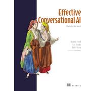 Effective Conversational AI: Chatbots That Work