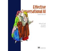 Effective Conversational AI: Chatbots That Work