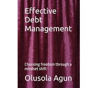 Effective Debt Management: Choosing freedom through a mindset shift