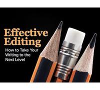 Effective Editing: How to Take Your Writing to the Next Level