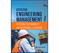 Effective Engineering Management: Fostering Sustainability and Responsible Leadership