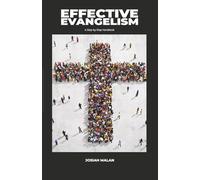 Effective Evangelism: A Step-by-Step Handbook