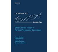 Effective Field Theory in Particle Physics and Cosmology: Lecture Notes of the Les Houches Summer School: Volume 108, July 2017