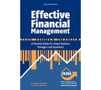 Effective Financial Management: A Practical Guide for School Business Managers and Governors (Effective International Schools)