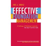 Effective Foundation Management: 14 Challenges of Philanthropic Leadership--And How to Outfox Them