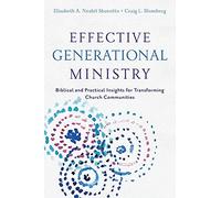 Effective Generational Ministry: Biblical and Practical Insights for Transforming Church Communities