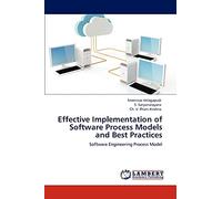 Effective Implementation of Software Process Models and Best Practices: Software Engineering Process Model