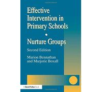 Effective Intervention in Primary Schools: Nurture Groups by Bennathan, Marion, Boxall, Majorie (2000) Paperback
