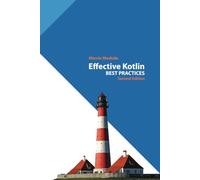 Effective Kotlin: Best Practices (Kotlin for Developers)