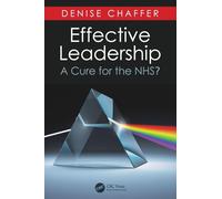 Effective Leadership: A Cure for the NHS?