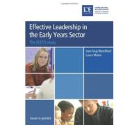 Effective Leadership in the Early Years Sector: The ELEYS study (Issues in Practice) by Iram Siraj-Blatchford (2007-02-01)