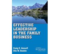 Effective Leadership in the Family Business (A Family Business Publication)