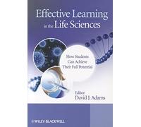 Effective Learning in the Life Sciences: How Students Can Achieve Their Full Potential