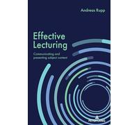 Effective Lecturing: Communicating and presenting subject content