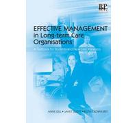 Effective Management in Long-term Care Organisations: A Textbook for Students and New Care Managers