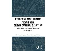 Effective Management Teams and Organizational Behavior : A Research-Based Model for Team Development