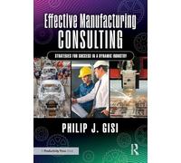 Effective Manufacturing Consulting: Strategies for Success in a Dynamic Industry – Routledge