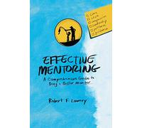 Effective Mentoring: A Comprehensive Guide to Being a Better Mentor