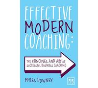 Effective Modern Coaching by Myles Downey (October 29, 2014) Paperback