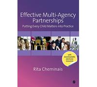 Effective Multi-Agency Partnerships: Putting Every Child Matters Into Practice