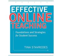 Effective Online Teaching: Foundations and Strategies for Student Success