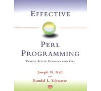 Effective Perl Programming: Writing Better Programs with Perl