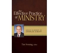 Effective Practice of Ministry: Essays in Memory of Charles Siburt