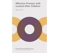 Effective Practice with Looked After Children: 67 (Practical Social Work Series)