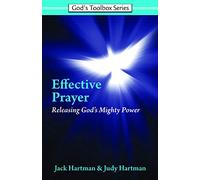 Effective Prayer: Releasing God's Mighty Power (God's Toolbox)