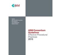Effective Procedural Practices: ASM Consortium Guideline: Volume 1