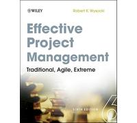 Effective Project Management: Traditional, Agile, Extreme