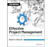 Effective Project Management – Traditional, Agile, Extreme, Hybrid