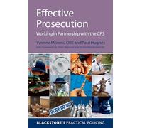 Effective Prosecution Working In Partnership with the CPS (Blackstone's Practical Policing)