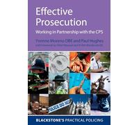 Effective Prosecution Working In Partnership with the CPS (Blackstone's Practical Policing)