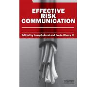Effective Risk Communication (Earthscan Risk in Society)